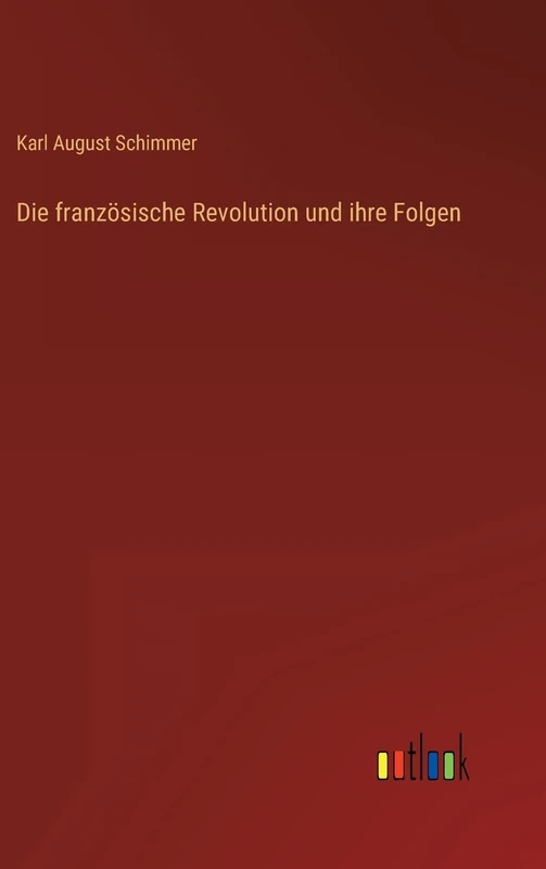 Die französische Revolution und ihre Folgen