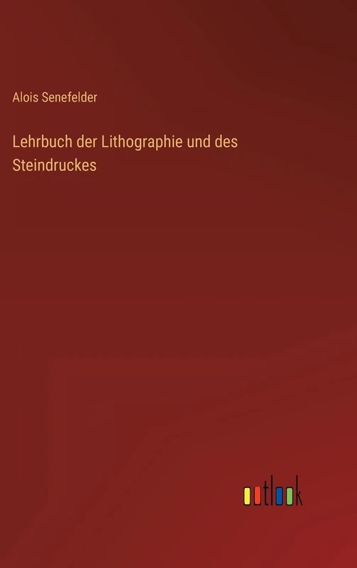 Lehrbuch der Lithographie und des Steindruckes