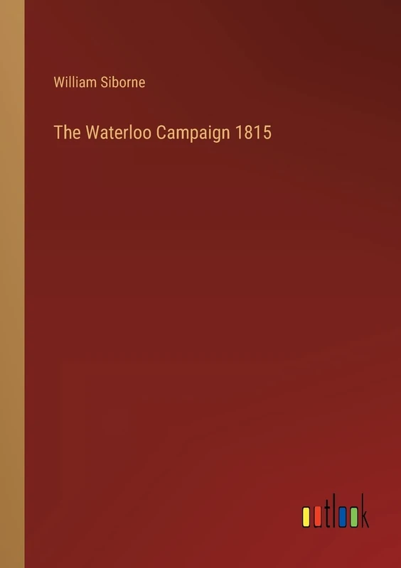 The Waterloo Campaign 1815