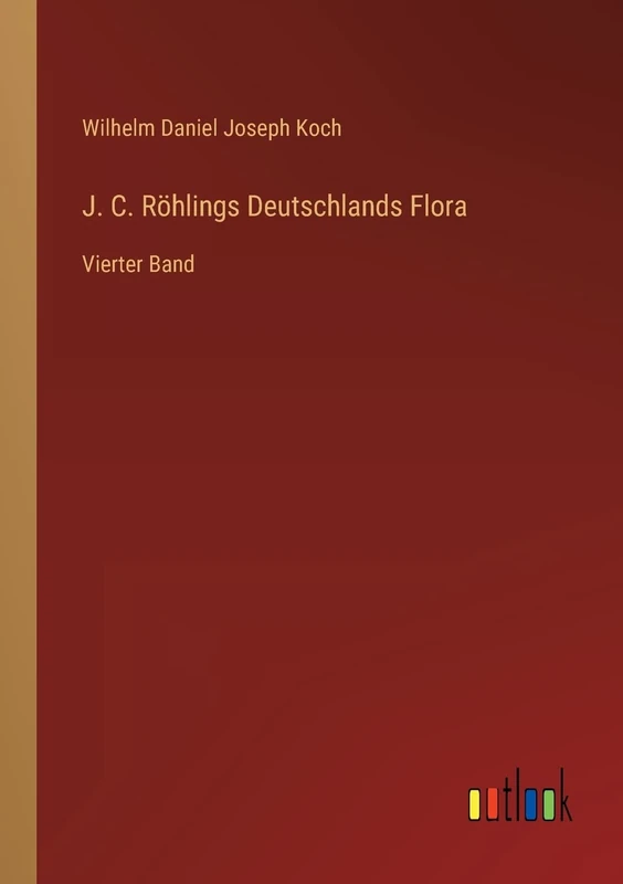 J. C. Röhlings Deutschlands Flora: Vierter Band