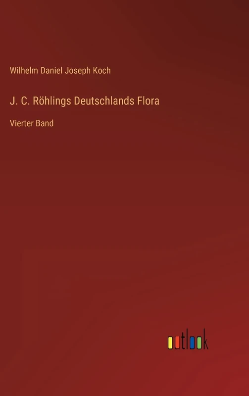 J. C. Röhlings Deutschlands Flora: Vierter Band