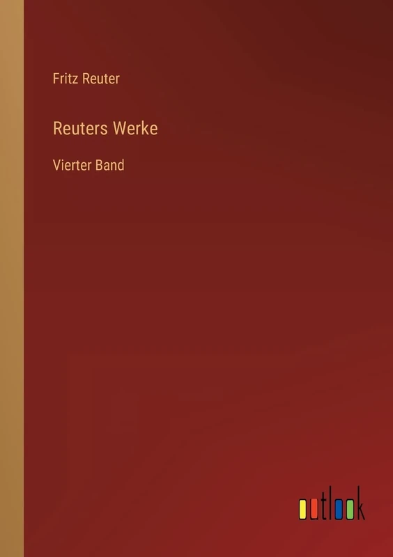 Reuters Werke: Vierter Band