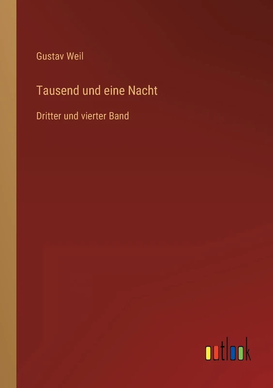 Tausend und eine Nacht: Dritter und vierter Band