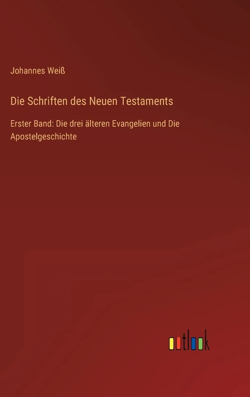 Die Schriften des Neuen Testaments: Erster Band: Die drei älteren Evangelien und Die Apostelgeschichte - Image 1