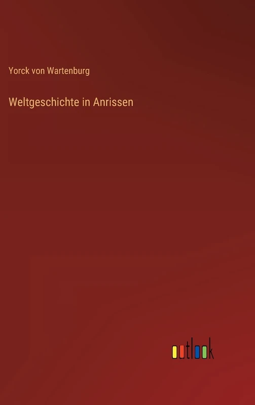 Weltgeschichte in Anrissen