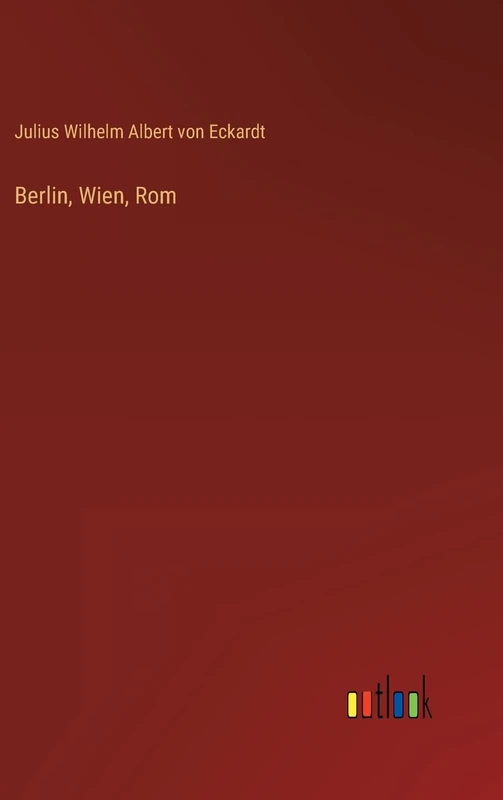 Berlin, Wien, Rom