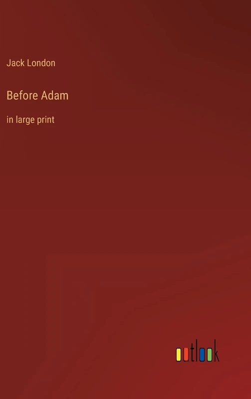 Before Adam: in large print