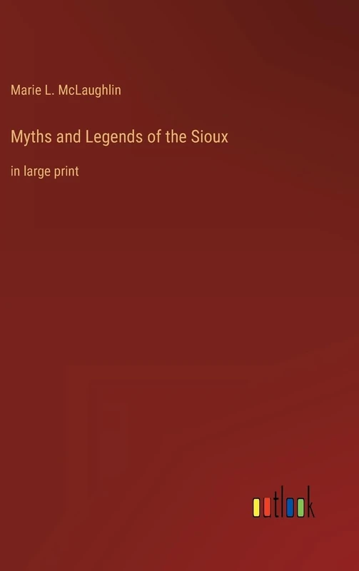 Myths and Legends of the Sioux: in large print - Image 1