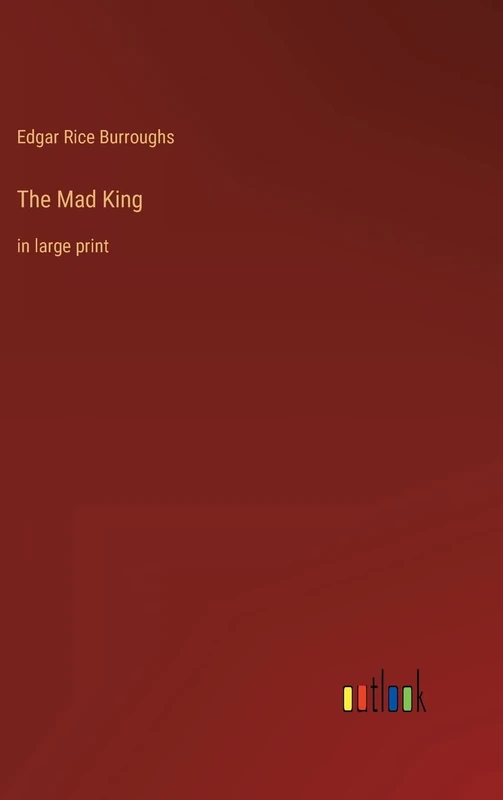 The Mad King: in large print