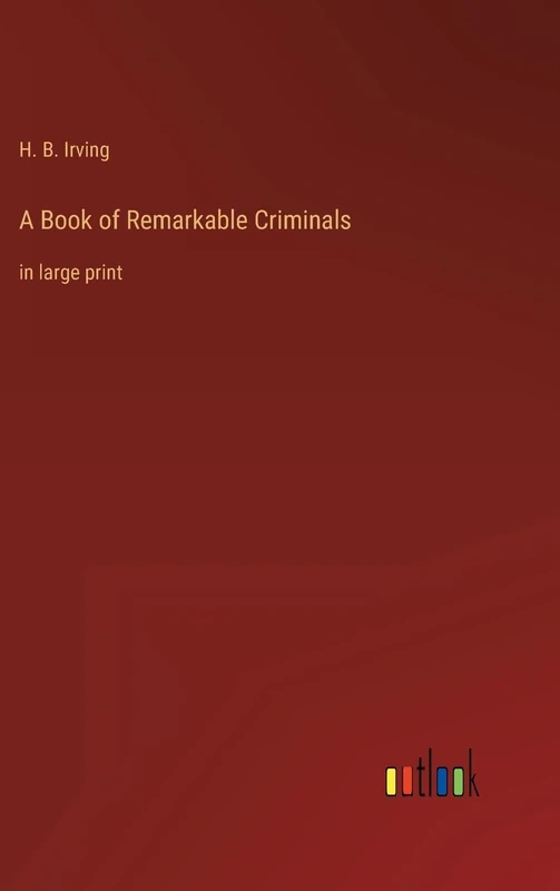A Book of Remarkable Criminals: in large print