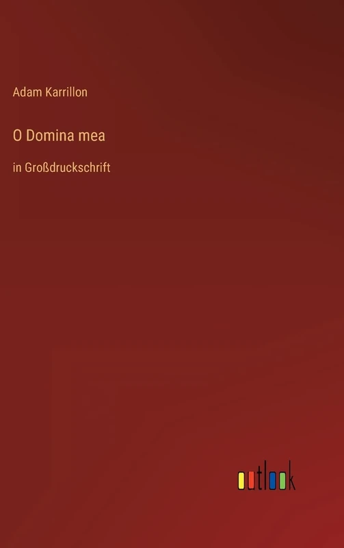 O Domina mea: in Großdruckschrift
