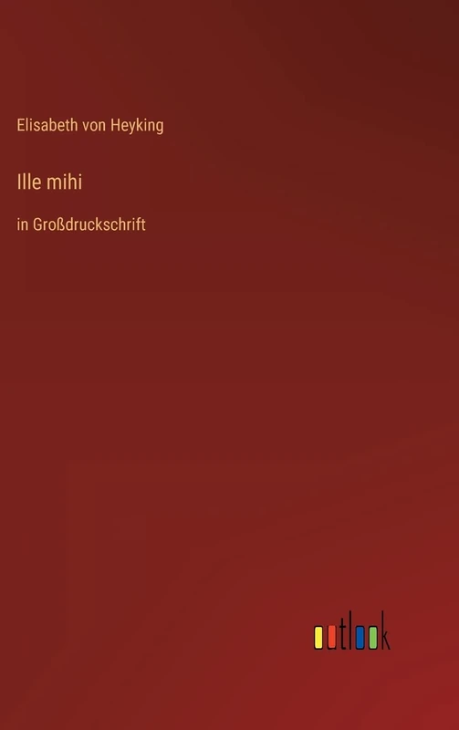 Ille mihi: in Großdruckschrift