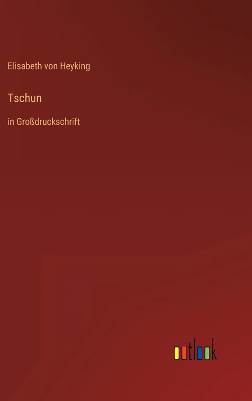 Tschun: in Großdruckschrift