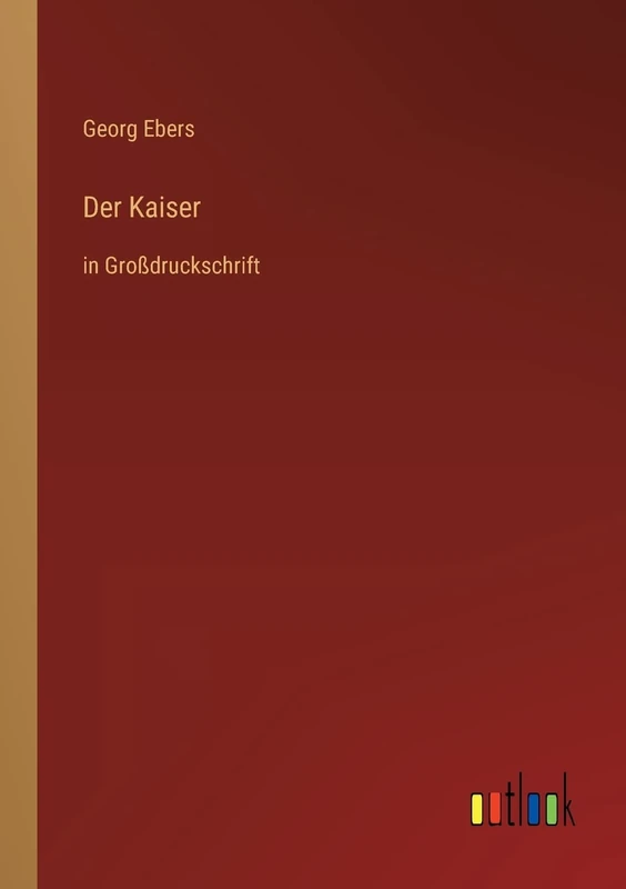 Der Kaiser: in Großdruckschrift