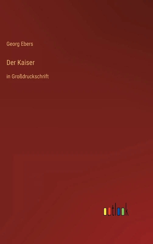 Der Kaiser: in Großdruckschrift