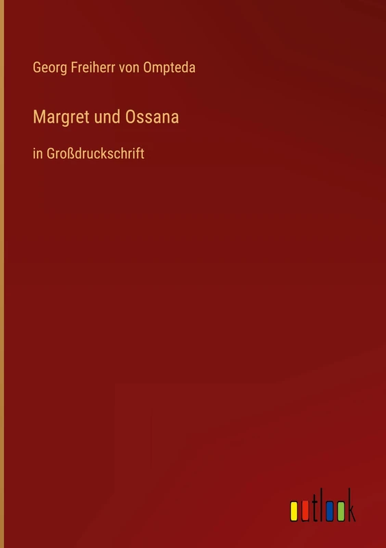Margret und Ossana: in Großdruckschrift