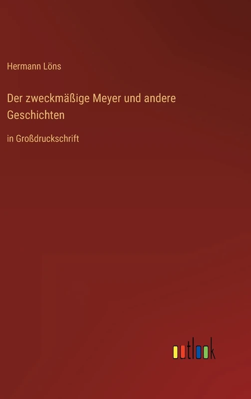 Der zweckmäßige Meyer und andere Geschichten: in Großdruckschrift