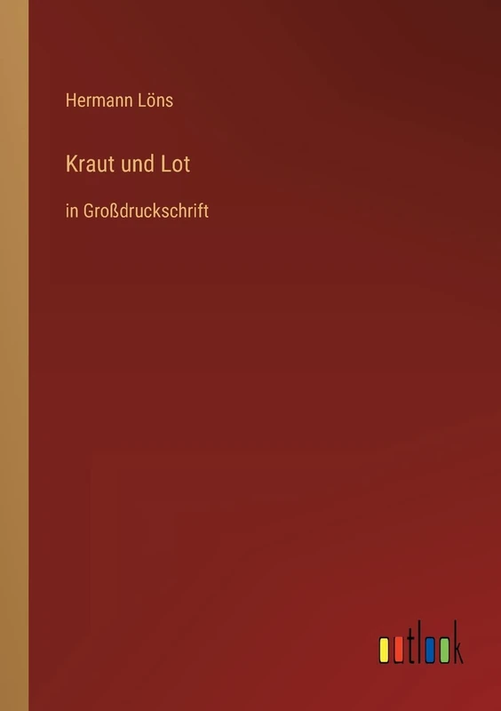 Kraut und Lot: in Großdruckschrift