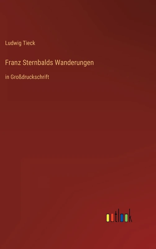 Franz Sternbalds Wanderungen: in Großdruckschrift