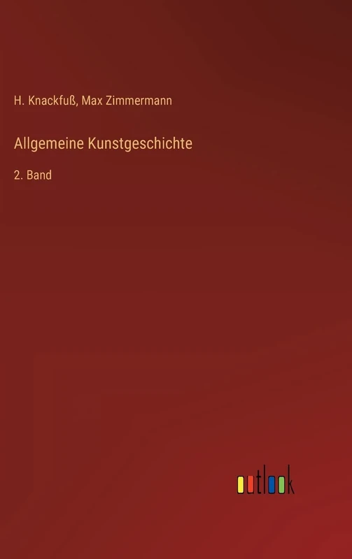 Allgemeine Kunstgeschichte: 2. Band