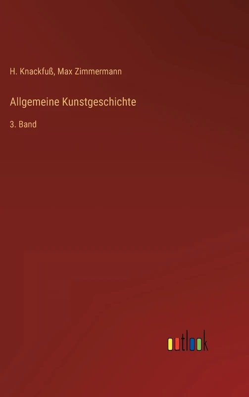 Allgemeine Kunstgeschichte: 3. Band