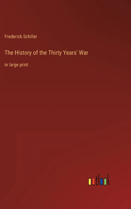 The History of the Thirty Years' War: in large print