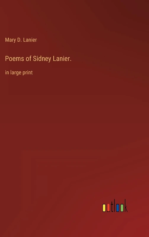 Poems of Sidney Lanier.: in large print