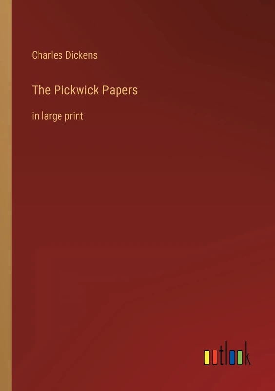 The Pickwick Papers: in large print