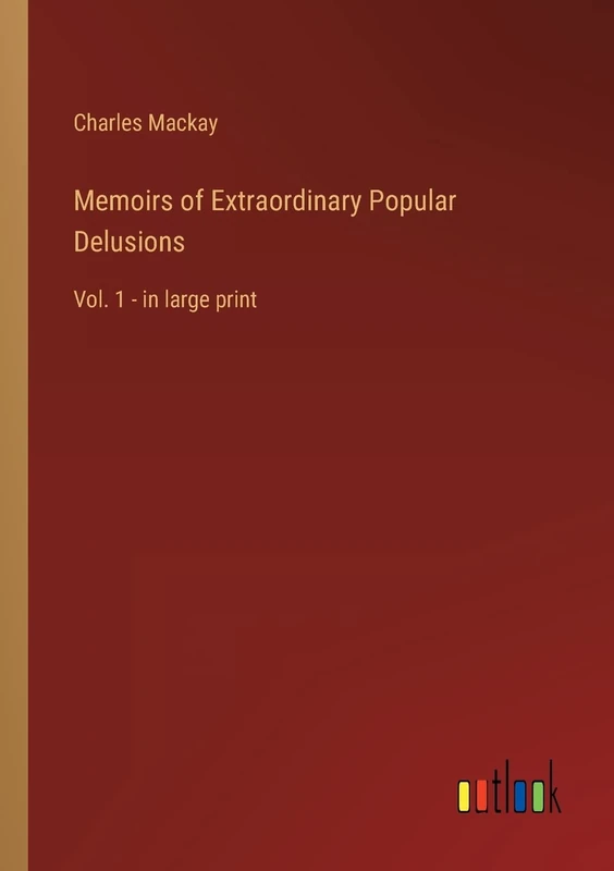 Memoirs of Extraordinary Popular Delusions: Vol. 1 - in large print - Image 1