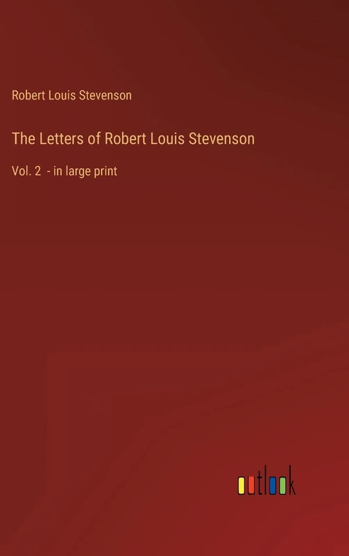 The Letters of Robert Louis Stevenson: Vol. 2 - in large print