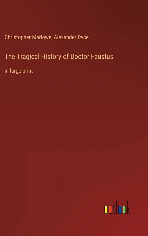 The Tragical History of Doctor Faustus: in large print