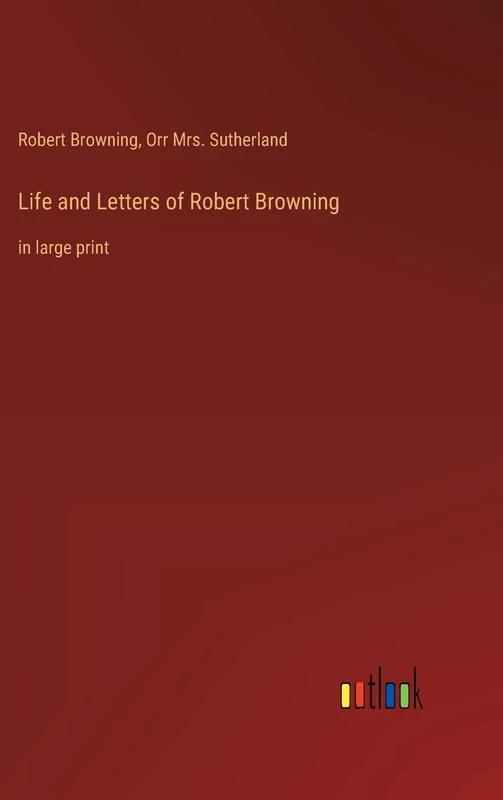 Life and Letters of Robert Browning: in large print - Image 1