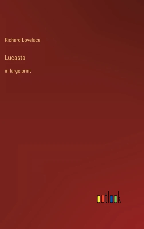 Lucasta: in large print