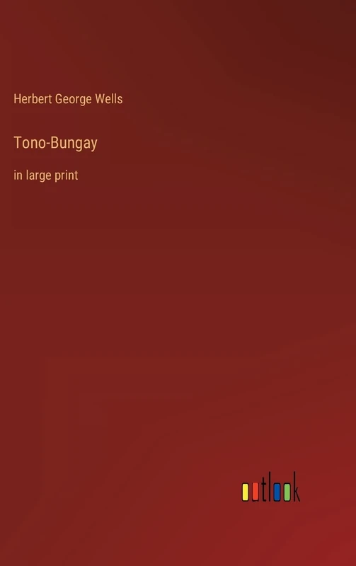 Tono-Bungay: in large print