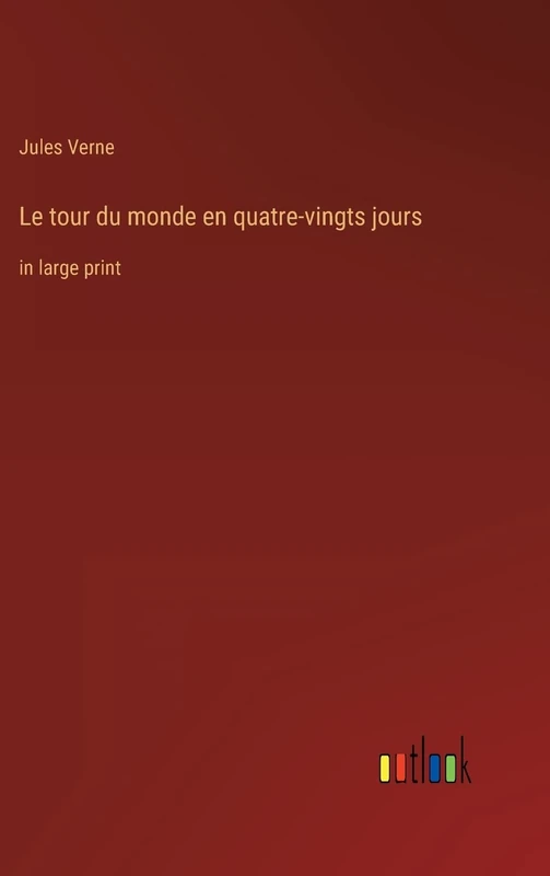 Le tour du monde en quatre-vingts jours: in large print