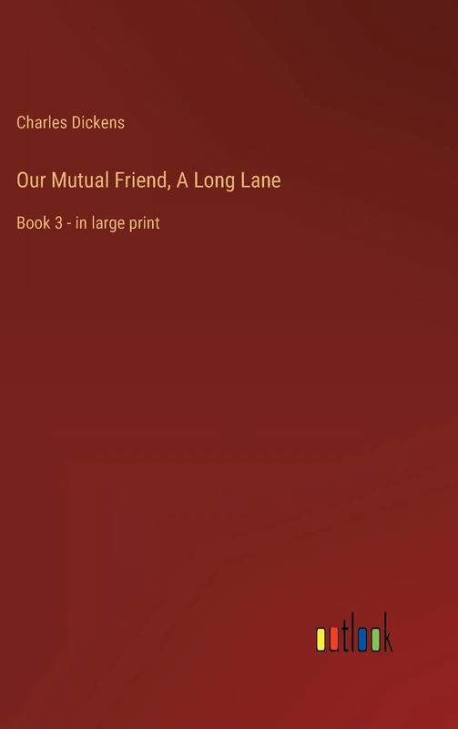 Our Mutual Friend, A Long Lane: Book 3 - in large print - Image 1