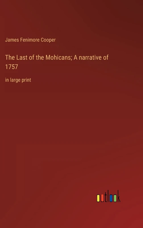 The Last of the Mohicans; A narrative of 1757: in large print - Image 1