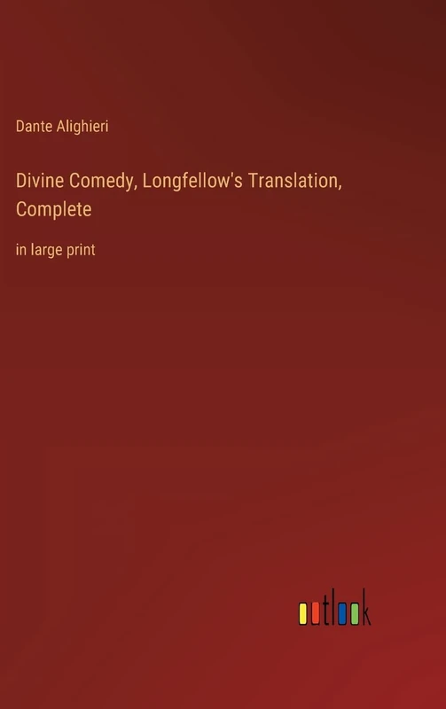 Divine Comedy, Longfellow's Translation, Complete: in large print