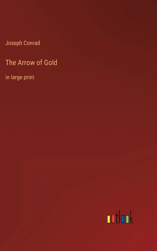 The Arrow of Gold: in large print
