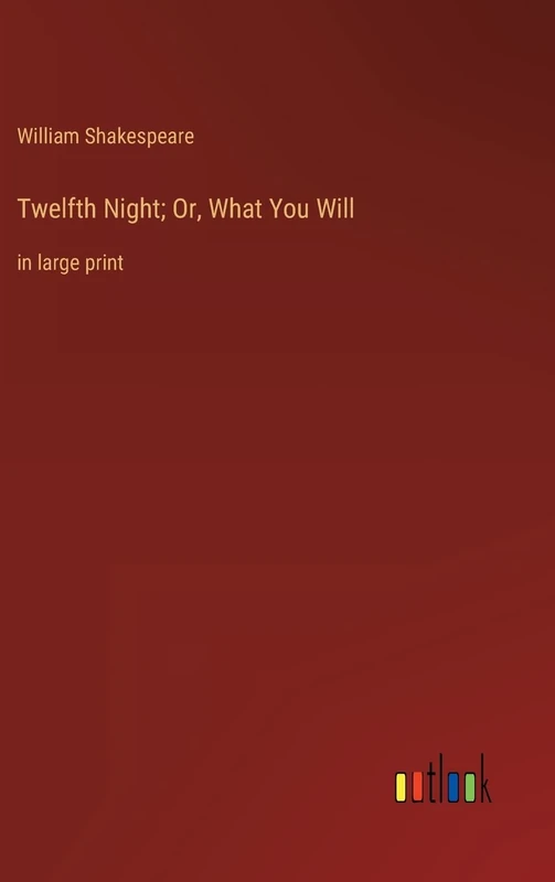 Twelfth Night; Or, What You Will: in large print - Image 1