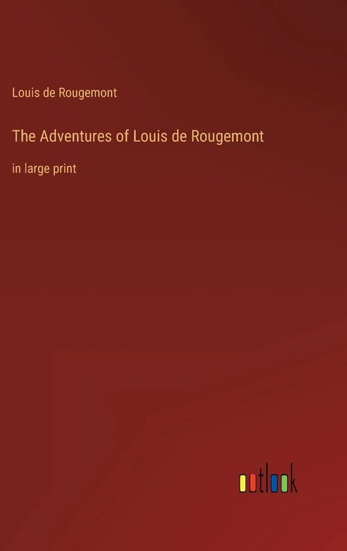 The Adventures of Louis de Rougemont: in large print
