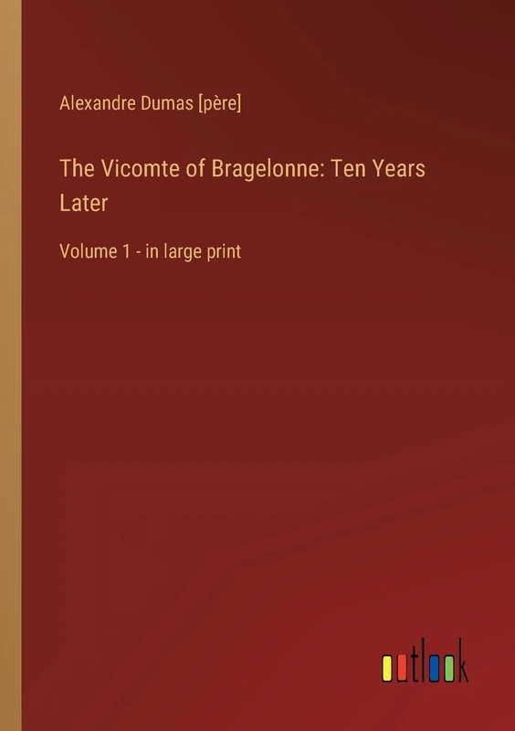 The Vicomte of Bragelonne: Ten Years Later: Volume 1 - in large print - Image 1