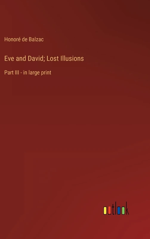 Eve and David; Lost Illusions: Part III - in large print - Image 1