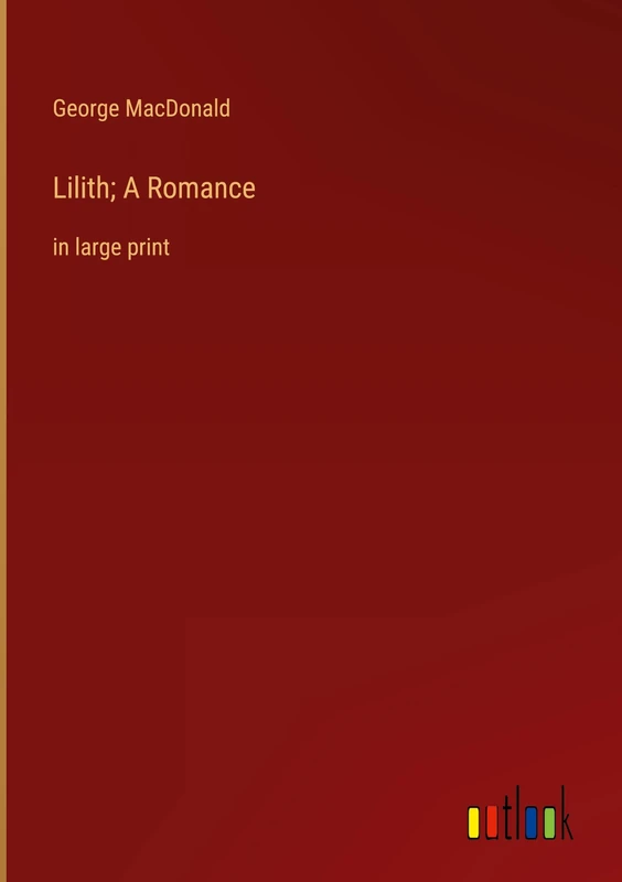 Lilith; A Romance: in large print
