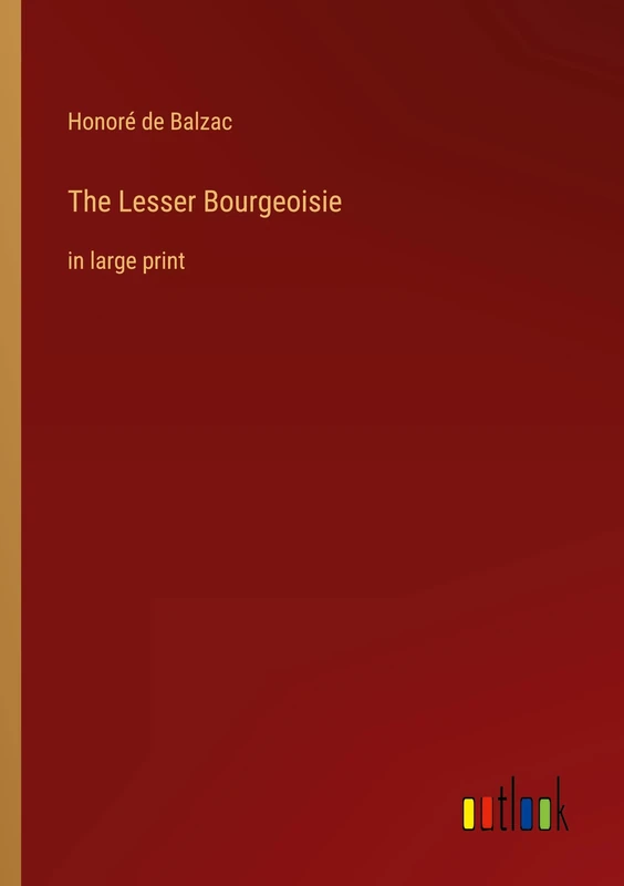 The Lesser Bourgeoisie: in large print