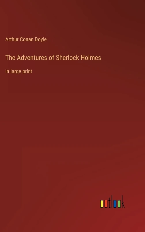 The Adventures of Sherlock Holmes: in large print