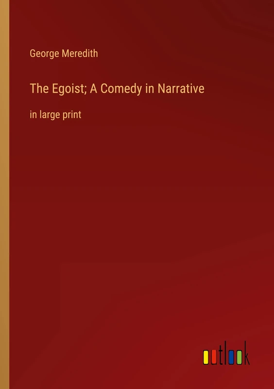 The Egoist; A Comedy in Narrative: in large print - Image 1