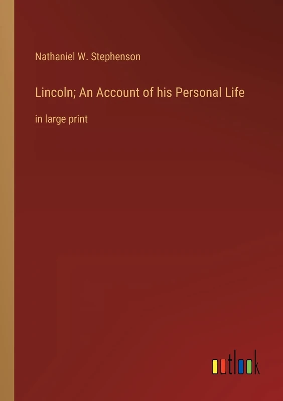 Lincoln; An Account of his Personal Life: in large print