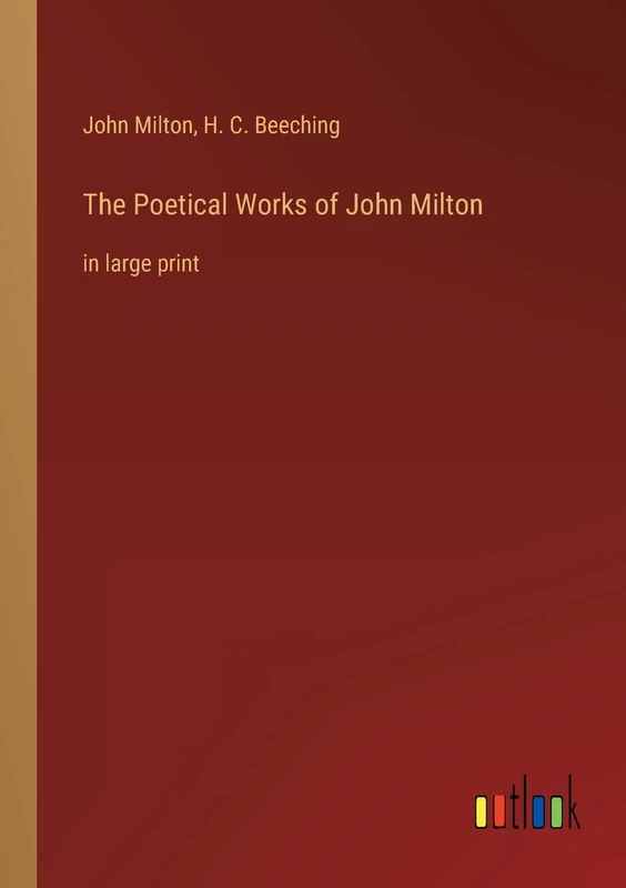 The Poetical Works of John Milton: in large print