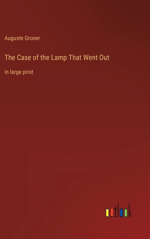 The Case of the Lamp That Went Out: in large print